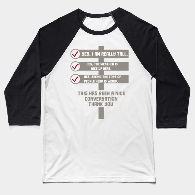 Yes I Am Really Tall - Funny Tee Shirts for Tall - Yes I Am Really Tall - Baseball T-Shirt